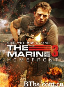 海军陆战队员3：国土防线/The Marine 3: Homefront‎-720p|1080p高清bt种子下载