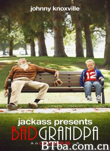 蠢蛋搞怪秀4：坏外公/Jackass Presents: Bad Grandpa‎-720p|1080p高清bt种子下载