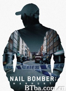 伦敦钉子炸弹案：全面缉凶/The Nailbomber‎-720p|1080p高清bt种子下载
