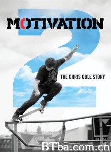 Motivation 2: The Chris Cole Story‎-720p|1080p高清bt种子下载