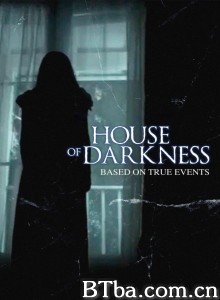 黑暗之屋/House of Darkness‎-720p|1080p高清bt种子下载