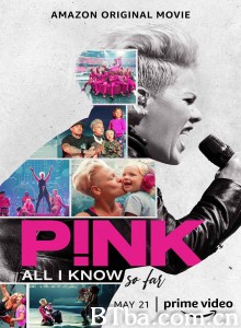 P!NK：我所知道的一切/P!NK: All I Know So Far‎-720p|1080p高清bt种子下载