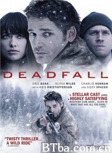 陷阱/盗火雪岭(港)/Deadfall‎-720p|1080p高清bt种子下载