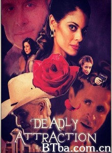 致命吸引/Deadly Attraction‎-720p|1080p高清bt种子下载