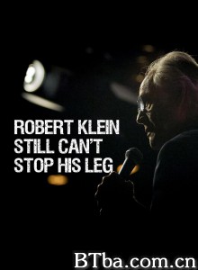 Robert Klein Still Can't Stop His Leg‎-720p|1080p高清bt种子下载