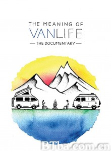 房车生活/The Meaning of Vanlife‎-720p|1080p高清bt种子下载