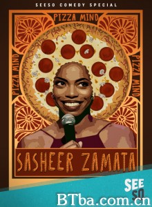 萨希尔风味：披萨头/Sasheer Zamata: Pizza Mind‎-720p|1080p高清bt种子下载