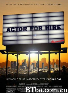 雇佣演员/Actor for Hire‎-720p|1080p高清bt种子下载