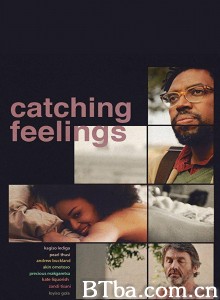 Catching Feelings‎-720p|1080p高清bt种子下载