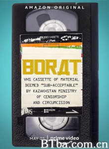 波拉特：不可接受的录像带/Borat: VHS Cassette of Material Deemed 'Sub-acceptable' by Kazakhstan Ministry of Censorship and Circumcision‎-720p|1080p高清bt种子下载