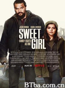 甜心女孩/护女煞星(台)/Sweet Girl-720p|1080p高清bt种子下载