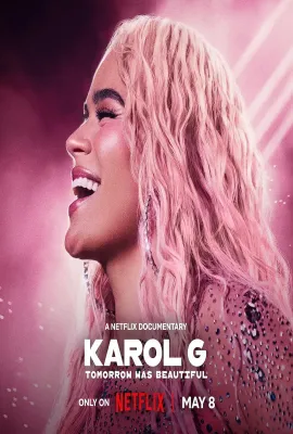 雷鬼歌姬卡罗尔·C：明天真美好/Karol G: Tomorrow was Beautiful
