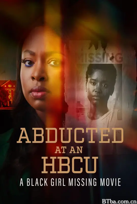 黑人学院绑架：黑人女孩失踪电影/Abducted at an HBCU: A Black Girl Missing Movie-720p|1080p高清bt种子下载