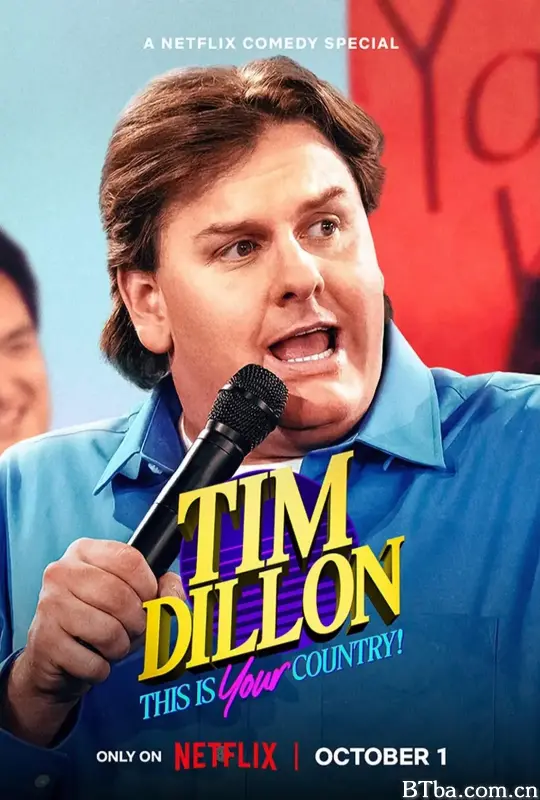 提姆·狄龙:这是你的国家/Tim Dillon: This Is Your Country 提姆·狄龙:这是你的国家/Tim Dillon: This Is Your Country-720p|1080p高清bt种子下载