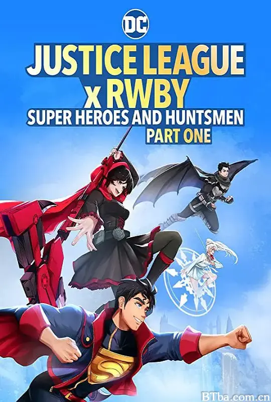正义联盟与红白黑黄：超级英雄和猎人（上）/Justice League x RWBY: Super Heroes and Huntsmen Part One-720p|1080p高清bt种子下载