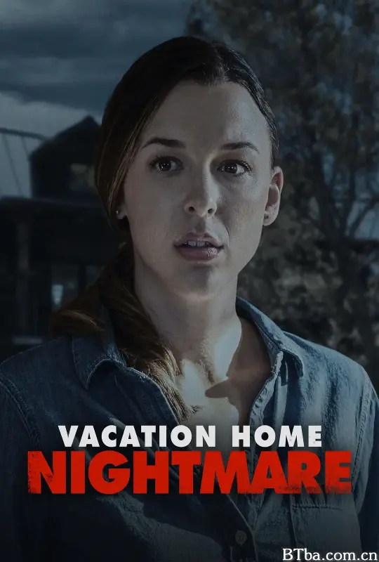 噩梦度假屋/Vacation Home Nightmare-720p|1080p高清bt种子下载