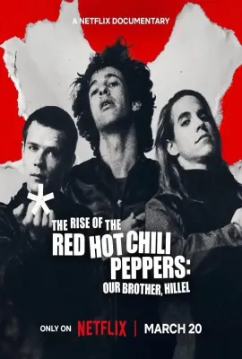 红辣椒乐队成名路：好兄弟希勒/The Rise of the Red Hot Chili Peppers: Our Brother, Hillel