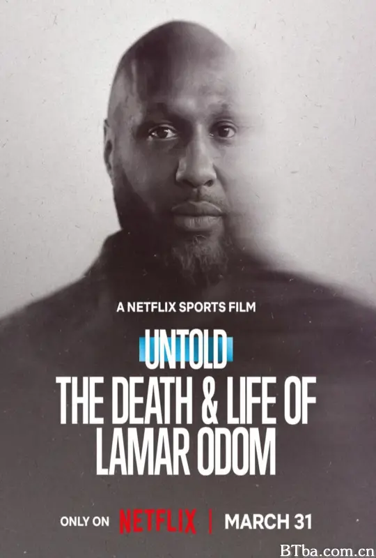 体坛秘史：拉玛·奥多姆的生死边缘/Untold: The Death & Life of Lamar Odom