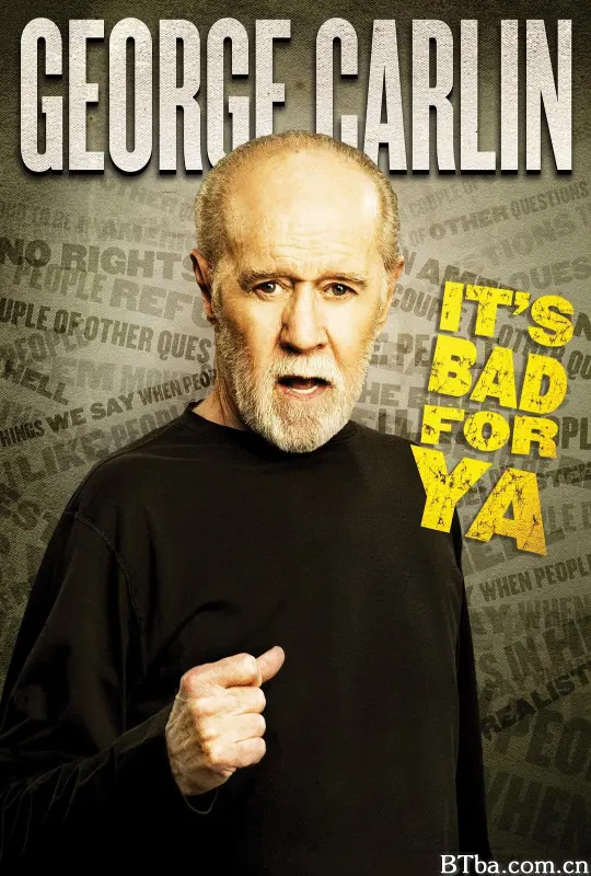 乔治·卡林：这对你不好/George Carlin... It's Bad for Ya!-720p|1080p高清bt种子下载