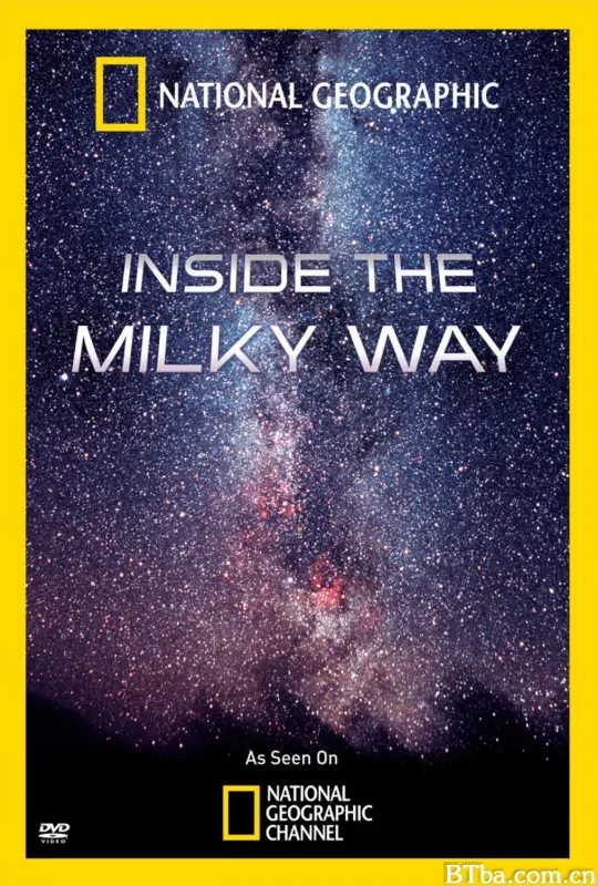 国家地理频道：走进银河/National Geographic: Inside the Milky Way-720p|1080p高清bt种子下载