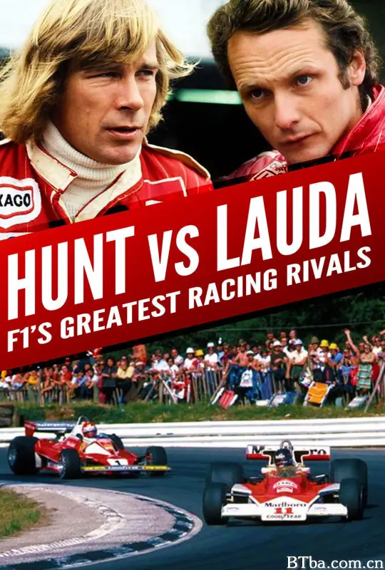 亨特 VS 劳达：F1赛车最伟大的竞争对手/Hunt vs Lauda: F1's Greatest Racing Rivals-720p|1080p高清bt种子下载