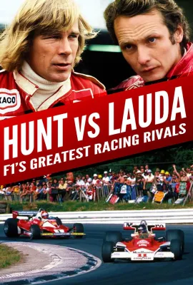 亨特 VS 劳达：F1赛车最伟大的竞争对手/Hunt vs Lauda: F1's Greatest Racing Rivals