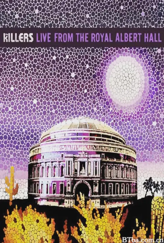 杀手乐团：皇家艾伯特音乐厅演唱会/The Killers: Live from the Royal Albert Hall