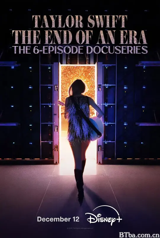泰勒·斯威夫特：时代巡回演唱会，一个时代的结束/Taylor Swift: The End of an Era
